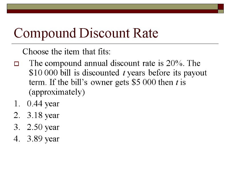 Compound Discount Rate     Choose the item that fits: The compound